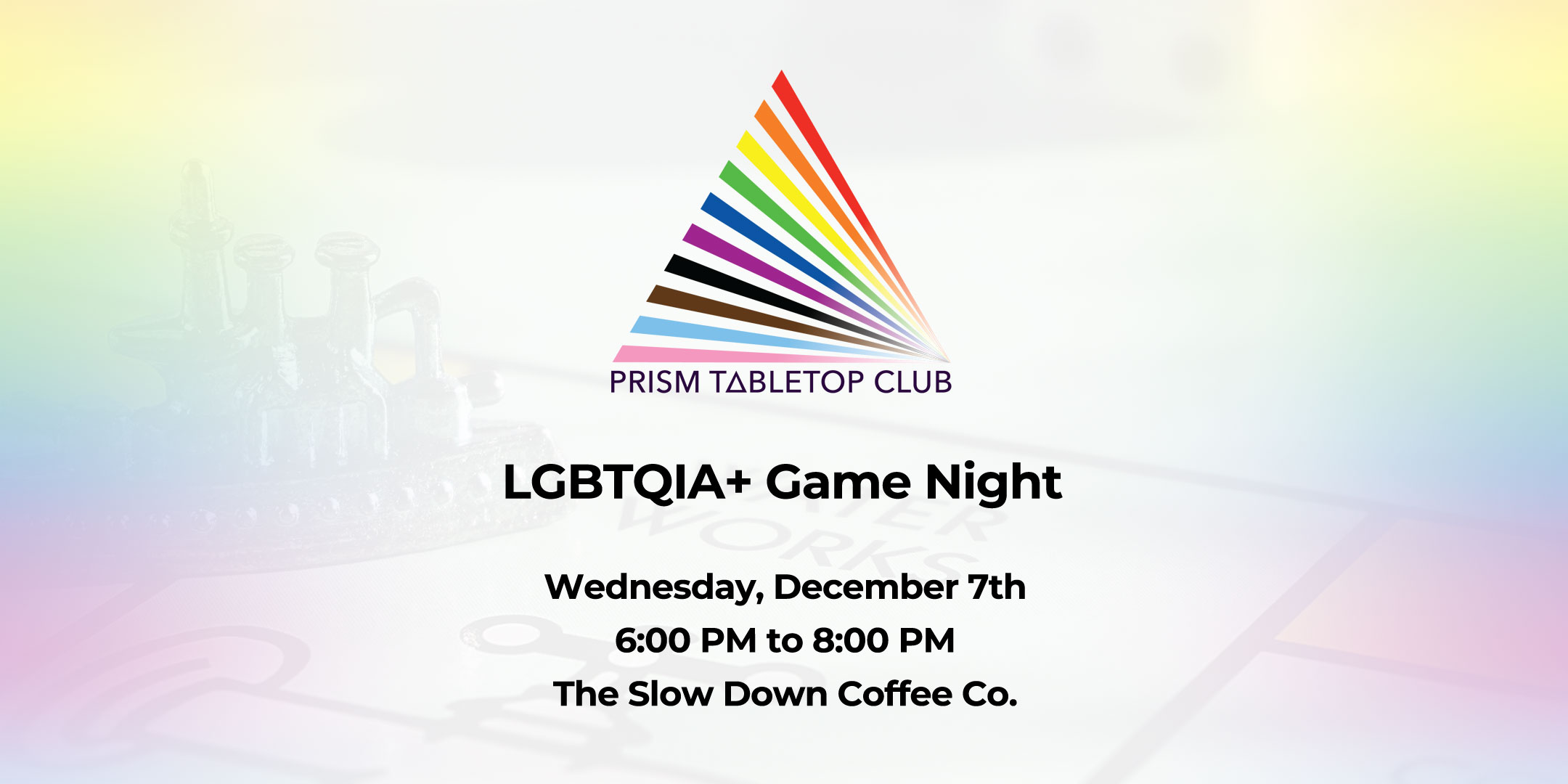 Prism Tabletop Club LGBTQIA+ Game Night Board Game Meet Up December 7, 2022
