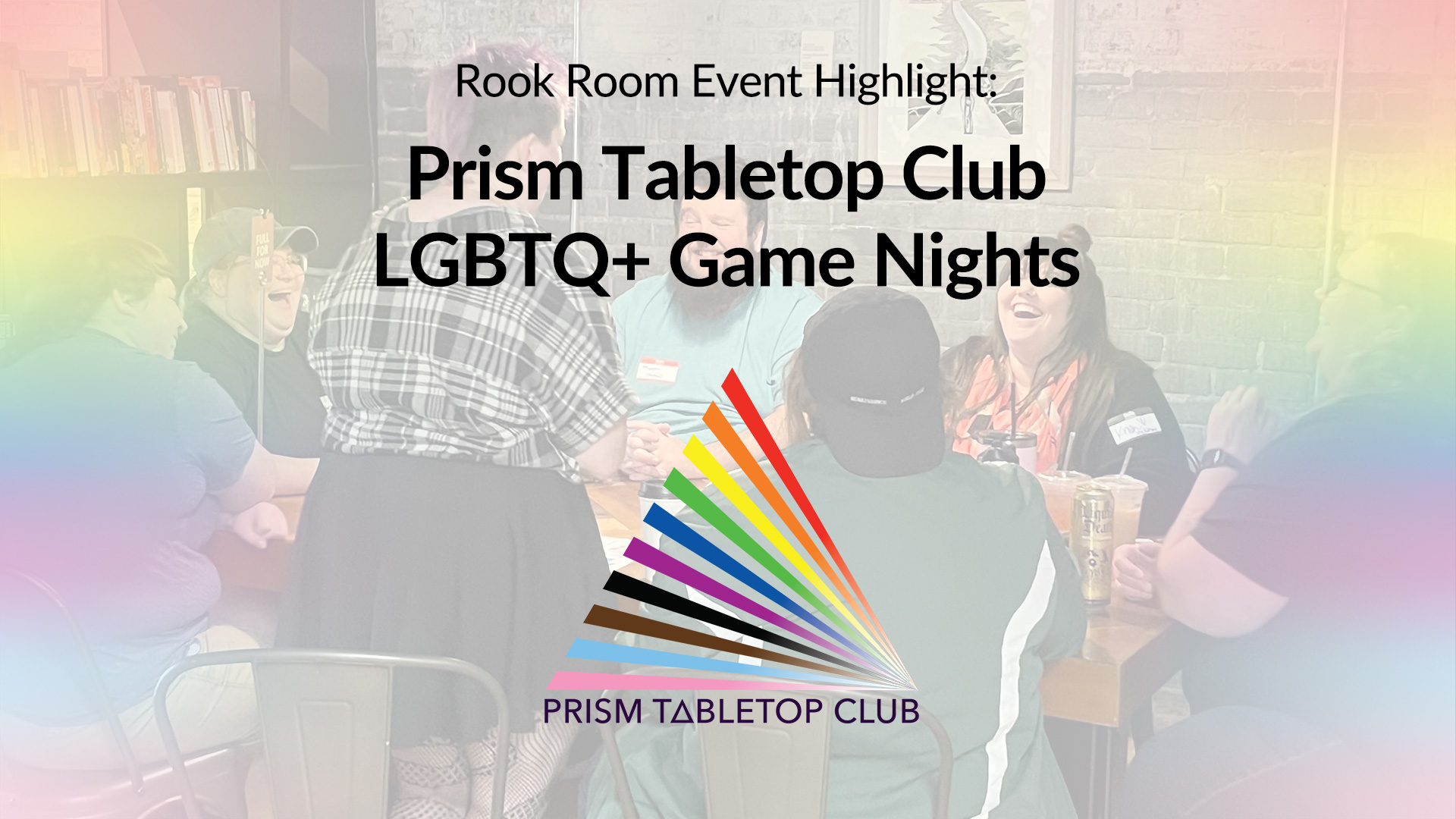Rook Room Event Highlight Prism Tabletop Club LGBTQ+ Game Night Blog Image